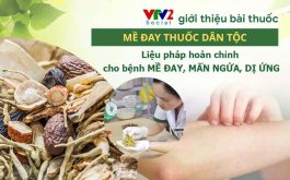 VTV2 Đưa Tin Cách Xử Lý Mề Đay Từ Thuốc Nam Giúp Nhiều Người Lành Bệnh